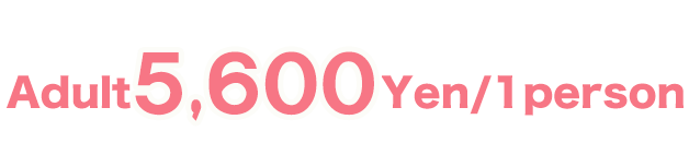 Adult5,200Yen/1person